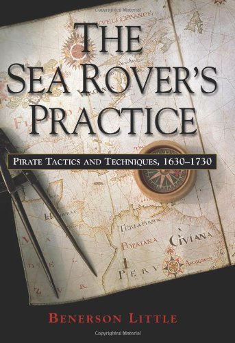 Benerson Little/Sea Rover's Practice,The@Pirate Tactics And Techniques,1630-1730