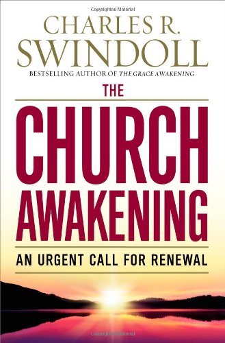 Charles R. Swindoll/The Church Awakening@ An Urgent Call for Renewal