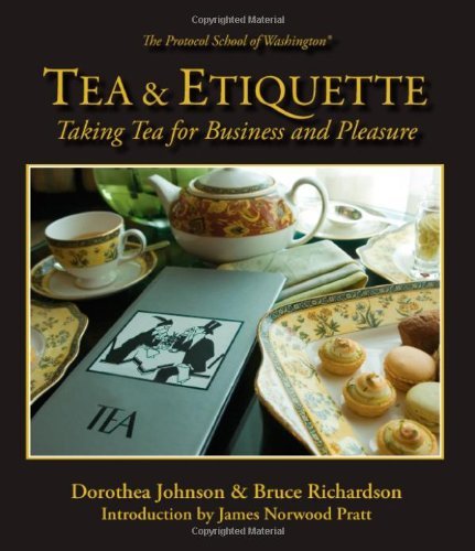 Dorothea Johnson Tea & Etiquette Taking Tea For Business And Pleasure 