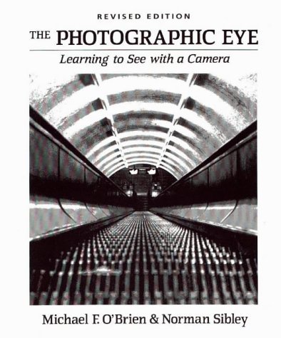 Michael O'Brien/The Photographic Eye: Learning To See With A Camer