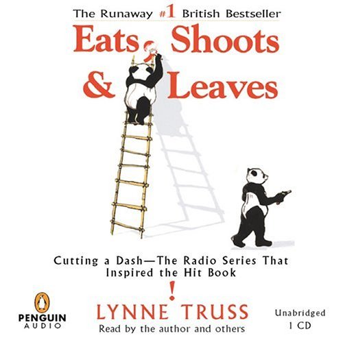Lynne Truss/Eats,Shoots & Leaves