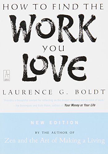Laurence G. Boldt/How to Find the Work You Love@Revised and Upd