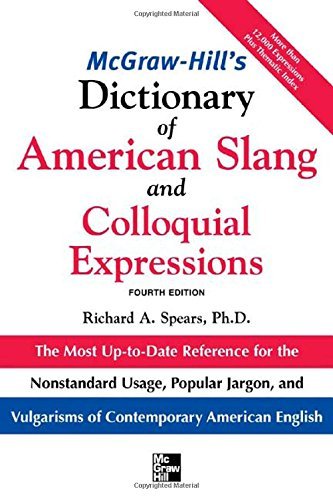 Richard Spears Mcgraw Hill's Dictionary Of American Slang And Col The Most Up To Date Reference For The Nonstandard 0004 Edition; 