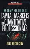 Alex Kuznetsov The Complete Guide To Capital Markets For Quantita 