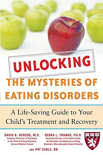 David Herzog/Unlocking the Mysteries of Eating Disorders@ A Life-Saving Guide to Your Child's Treatment and
