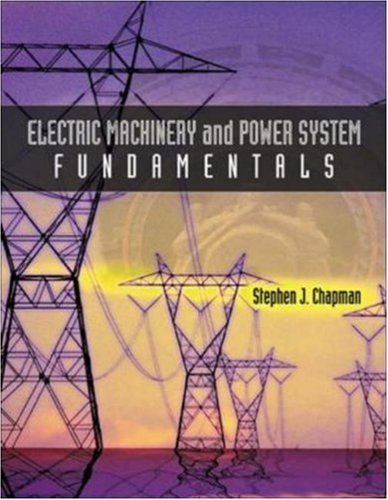 Stephen J. Chapman Electric Machinery And Power System Fundamentals 