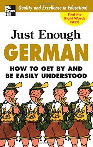 D. L. Ellis/Just Enough German, 2nd Ed.@ How to Get by and Be Easily Understood@0002 EDITION;