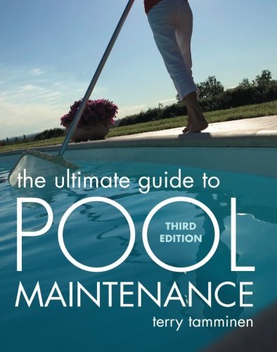 Terry Tamminen/The Ultimate Guide to Pool Maintenance@3