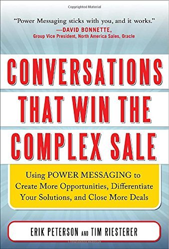 Erik Peterson/Conversations That Win the Complex Sale@ Using Power Messaging to Create More Opportunitie