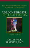 Leslie Wilk Braksick Unlock Behavior Unleash Profits Developing Leadership Behavior That Drives Profit 0002 Edition; 