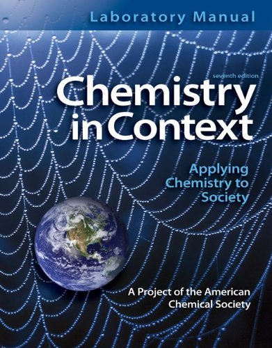 American Chemical Society Laboratory Manual Chemistry In Context 0007 Edition; 