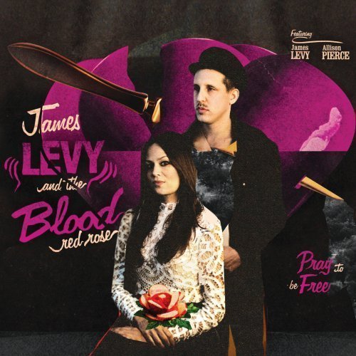 James & The Blood Red Rose Levy/Pray To Be Free