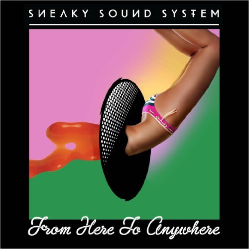 Sneaky Sound System/From Here To Anywhere