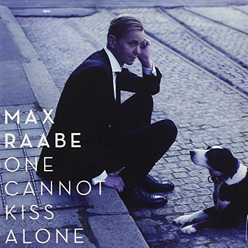 Max Raabe/One Cannot Kiss Alone