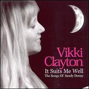 Vicki Clayton It Suits Me Well The Songs Of Sandy Denny 