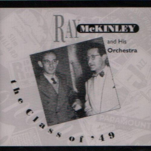 Ray & His Orchestra Mckinley/Class Of '49