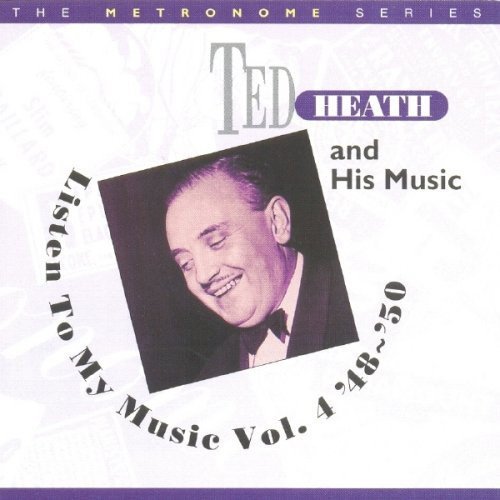 Ted Heath/Vol. 4-Listen To My Music