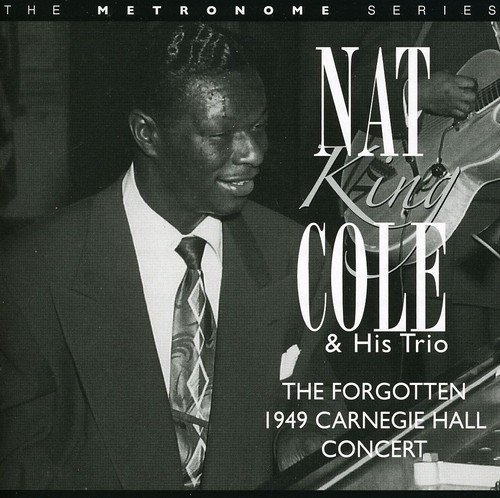 Nat King Cole/Forgotten 1949 Carnegie Hall C