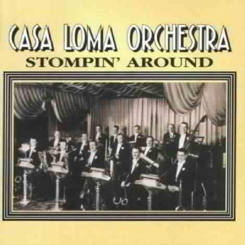 Casa Loma Orchestra Stompin' Around 