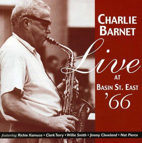 Charlie Barnet/Live At Basin Street East