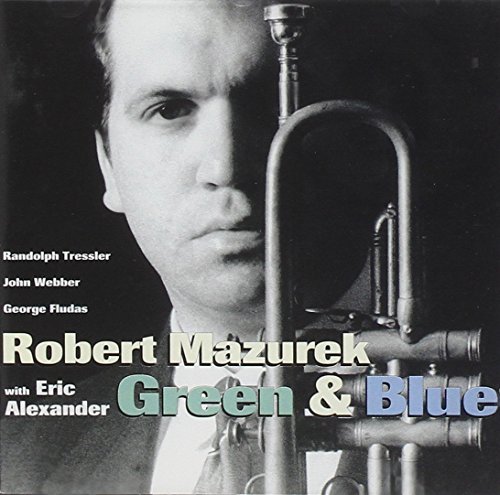 Mazurek Robert Quintet Green & Blue Feat. Eric Alexander 