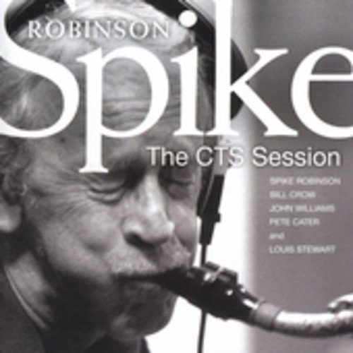 Spike Robinson/Cts Session