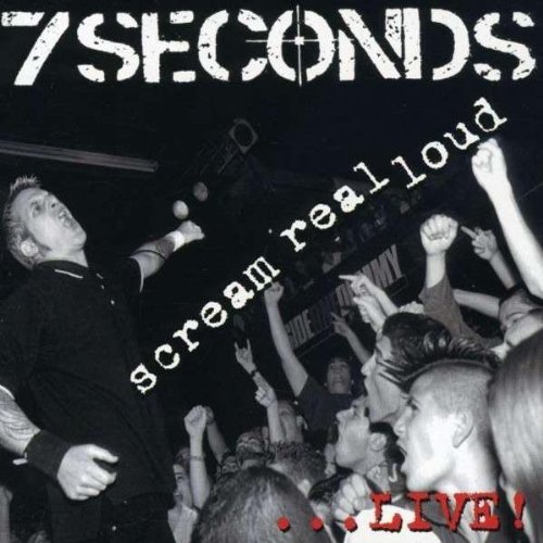 7 Seconds/Scream Real Loud