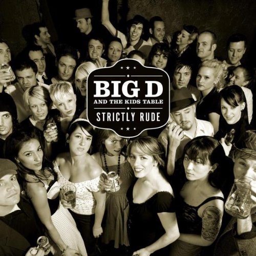 Big D & The Kids Table/Strictly Rude