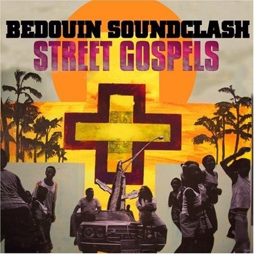 Bedouin Soundclash/Street Gospels