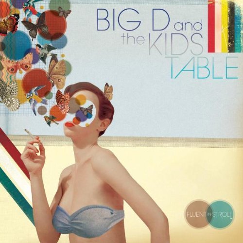 Big D & The Kids Table/Fluent In Stroll