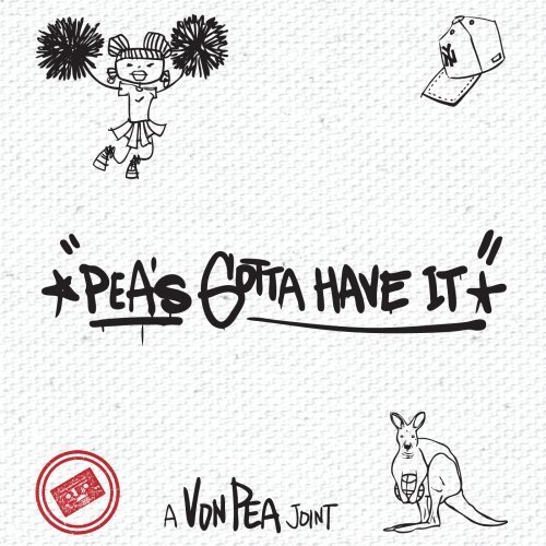 Von Pea/Pea's Gotta Have It