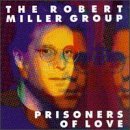 Robert Miller Group/Prisoners Of Love
