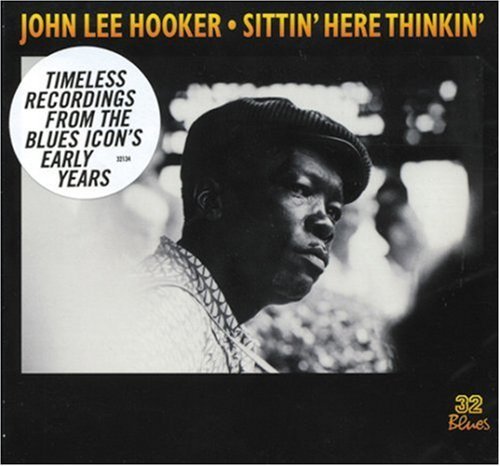 John Lee Hooker/Sittin' Here Thinkin