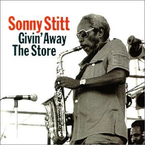 Sonny Stitt/Givin' Away The Store