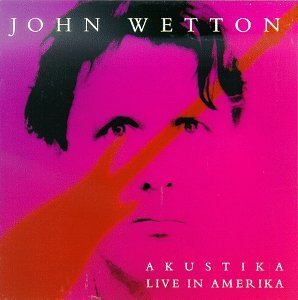 John Wetton/Akustika-Live In Amerika