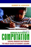 Robert Ashlock Error Patterns In Computation Using Error Patterns To Help Each Student Learn 0010 Edition; 