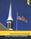 Amy E. Black Religion And American Politics Classic And Comtemporary Perspectives 