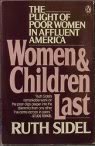 Ruth Sidel/Women & Children Last: The Plight Of Poor Women