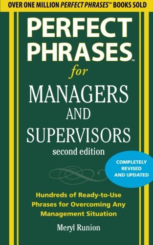 Meryl Runion/Perfect Phrases for Managers and Supervisors@ Hundreds of Ready-To-Use Phrases for Overcoming A@0002 EDITION;Revised, Update