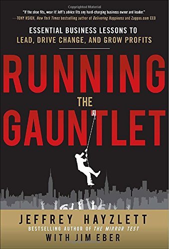 Jeffrey Hayzlett/Running the Gauntlet@ Essential Business Lessons to Lead, Drive Change,