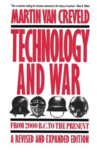 Martin Van Creveld Technology And War From 2000 B.C. To The Present 0011 Edition;revised & Expan 