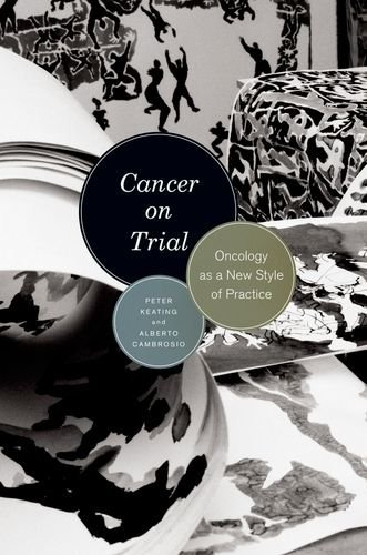 Peter Keating Cancer On Trial Oncology As A New Style Of Practice 