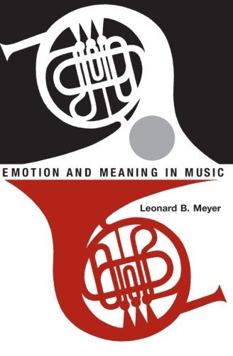 Leonard B. Meyer/Emotion and Meaning in Music