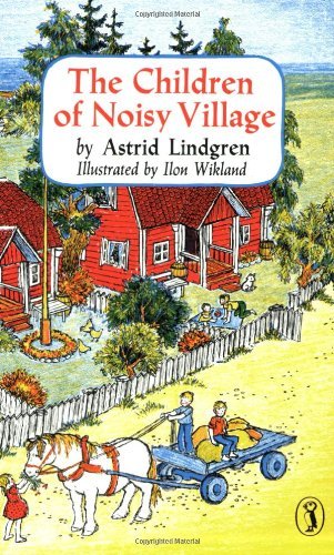 Astrid Lindgren/The Children of Noisy Village