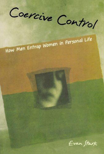 Evan Stark/Coercive Control@ The Entrapment of Women in Personal Life