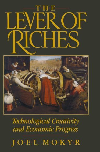 Joel Mokyr/The Lever of Riches@ Technological Creativity and Economic Progress