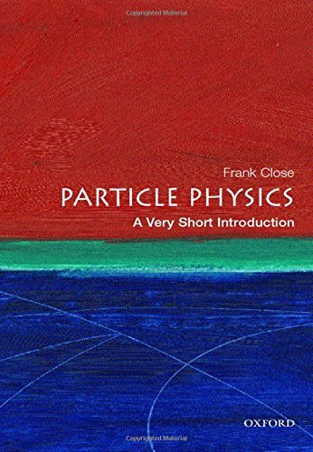 Frank Close Particle Physics A Very Short Introduction 