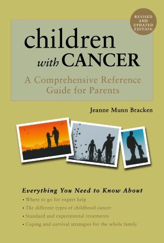 Jeanne Munn Bracken/Children with Cancer@ A Comprehensive Reference Guide for Parents@Revised, Update