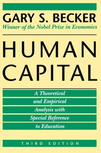 Gary S. Becker Human Capital A Theoretical And Empirical Analysis With Specia 0003 Edition; 
