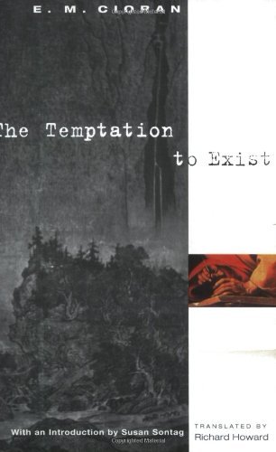 E. M. Cioran/Temptation To Exist,The@Univ Of Chicago
